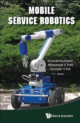 Mobile Service Robotics by Koz?owski Krzysztof