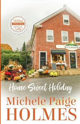 Home Sweet Holiday by Holmes, Michele Paige