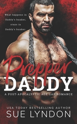 Prepper Daddy: A Post-Apocalyptic Age Gap Romance by Lyndon, Sue