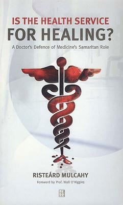 Is the Health Service for Healing by Mulcahy, Risteárd
