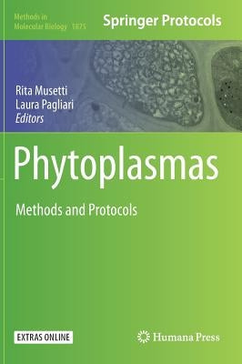 Phytoplasmas: Methods and Protocols by Musetti, Rita