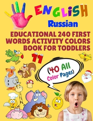 English Russian Educational 240 First Words Activity Colors Book for Toddlers (40 All Color Pages): New childrens learning cards for preschool kinderg by Learning, Modern School