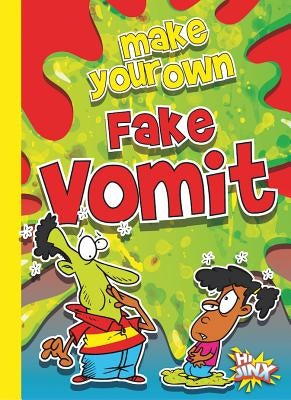 Make Your Own Fake Vomit by Garstecki, Julia