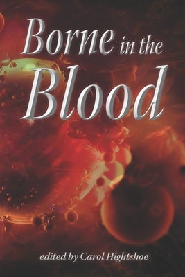 Borne in the Blood by Hightshoe, Carol
