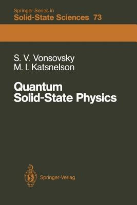 Quantum Solid-State Physics by Vonsovsky, Serghey V.