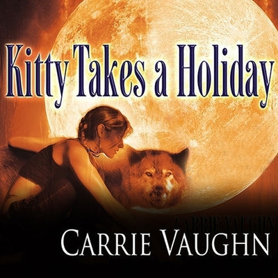 Kitty Takes a Holiday by Vaughn, Carrie