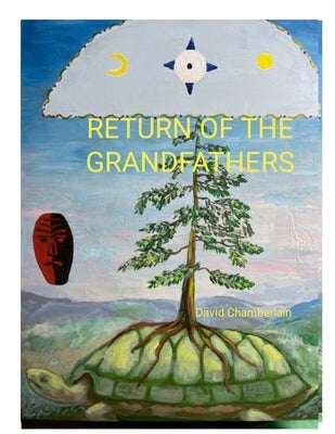Return of the Grandfathers by Chamberlain, David