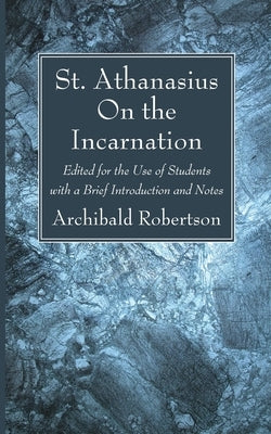 On the Incarnation by Archbishop of Alexandria, Athanasius
