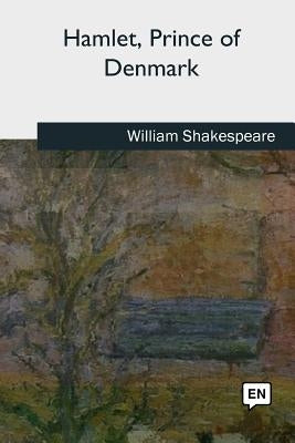 Hamlet, Prince of Denmark by Shakespeare, William