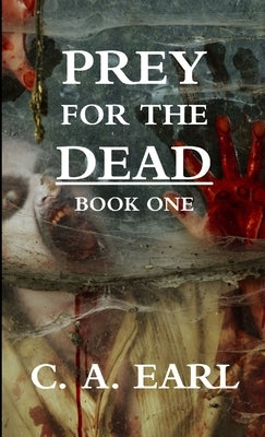 Prey for the Dead: Book One by Earl, Craig
