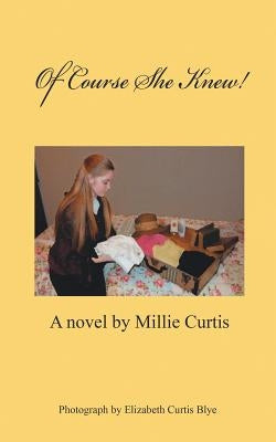 Of Course She Knew! by Curtis, Millie