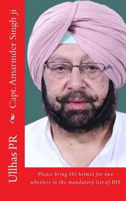 Capt. Amarinder Singh ji: Bring ISI helmet in the mandatory list of BIS by Pr, Ullhas