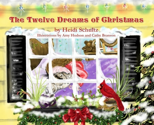 The Twelve Dreams of Christmas by Schultz, Heidi