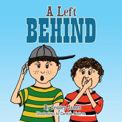 A Left Behind by James, Jessiey
