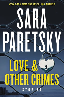 Love & Other Crimes: Stories by Paretsky, Sara