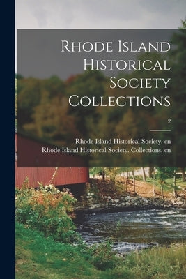 Rhode Island Historical Society Collections; 2 by Rhode Island Historical Society Cn