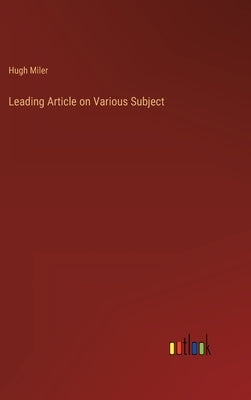 Leading Article on Various Subject by Miler, Hugh