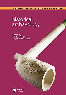 Historical Archaeology by Hall, Martin