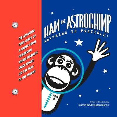 Ham the Astrochimp: Anything Is Possible by Martin, Carrie Waddington