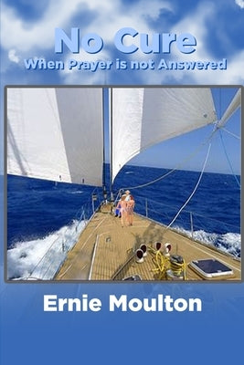 No Cure by Moulton, Ernie