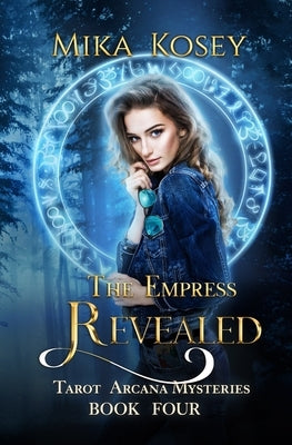 The Empress Revealed: A Reverse Harem Paranormal Romance (Tarot Arcana Mysteries Book Four) by Kosey, Mika