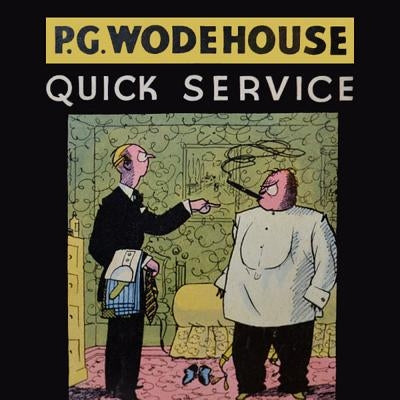 Quick Service by Wodehouse, P. G.