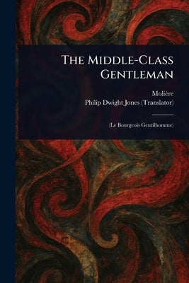 The Middle-Class Gentleman by Molière