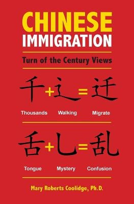 Chinese Immigration: Turn of the Century Views by Coolidge, Mary Roberts