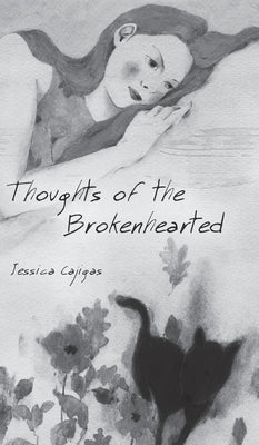 Thoughts of the Brokenhearted by Cajigas, Jessica