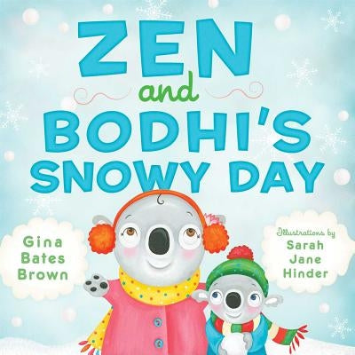 Zen and Bodhi's Snowy Day by Brown, Gina Bates