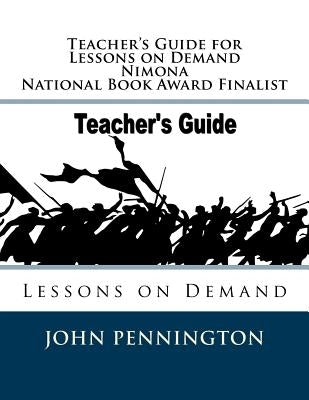 Teacher's Guide for Lessons on Demand Nimona National Book Award Finalist: Lessons on Demand by Pennington, John
