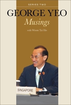 George Yeo: Musings - Series Two by Yeo, George Yong-Boon