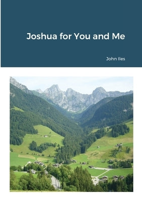 Joshua for You and Me by Iles, John