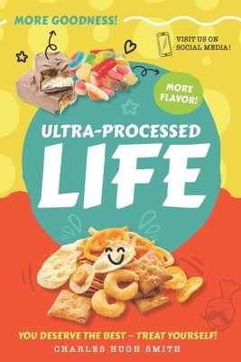 Ultra-Processed Life by Smith, Charles Hugh