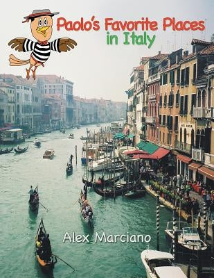 Paolo's Favorite Places in Italy by Marciano, Alex
