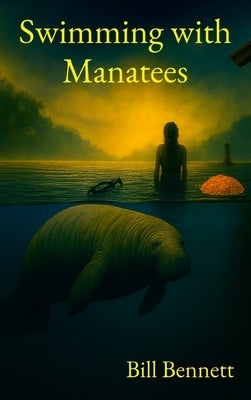 Swimming with Manatees by Bennett, Bill