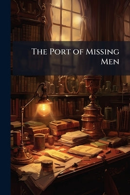 The Port of Missing Men by Anonymous