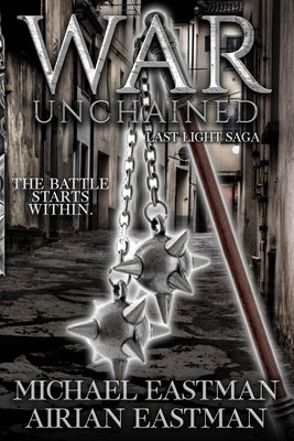War Unchained by Eastman, Michael