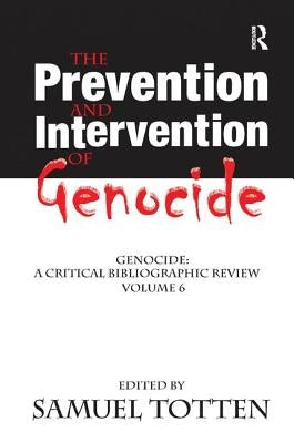 The Prevention and Intervention of Genocide by Totten, Samuel