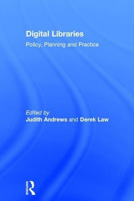 Digital Libraries: Policy, Planning and Practice by Andrews, Judith