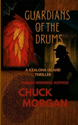 Guardians of the Drums: A Kealoha Island Thriller (Book 4) by Morgan, Chuck