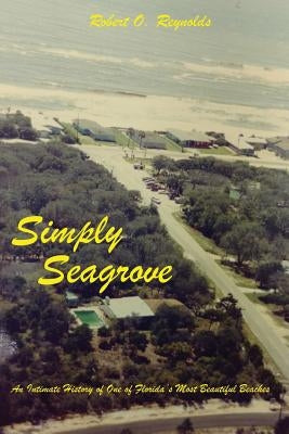 Simply Seagrove by Reynolds, Robert O.