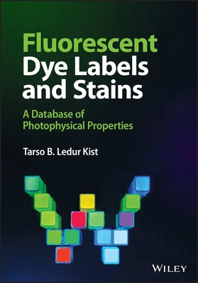 Fluorescent Dye Labels and Stains: A Database of Photophysical Properties by Ledur Kist, Tarso B.