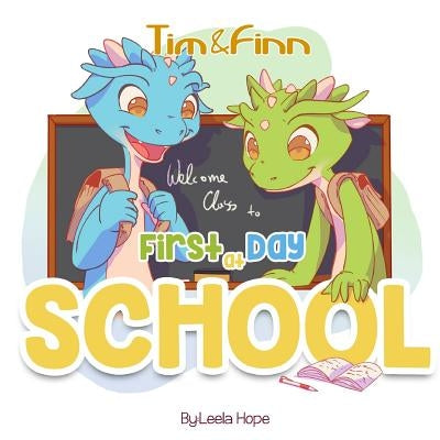 First Day of School: Tim and Finn The Dragon Twins by Hope, Leela