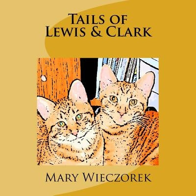 Tails of Lewis & Clark by Wieczorek, Mary