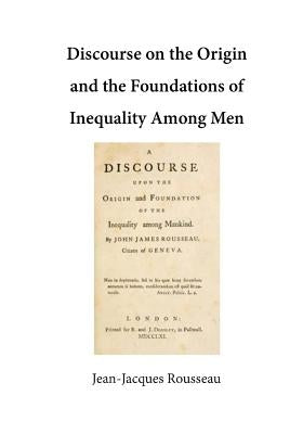 Discourse on the Origin and the Foundations of Inequality Among Men by Johnston, Ian