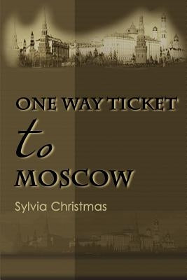 One-Way Ticket to Moscow by Christmas, Sylvia