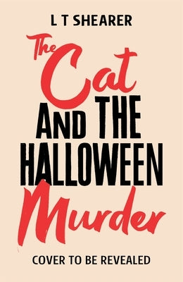 The Cat and the Halloween Murder by Shearer, L. T.