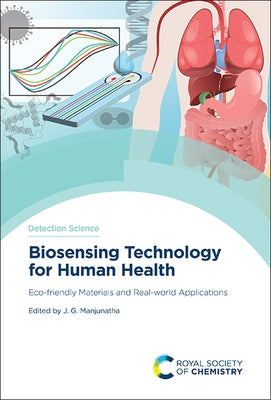 Biosensing Technology for Human Health: Eco-Friendly Materials and Real-World Applications by Manjunatha, J. G.