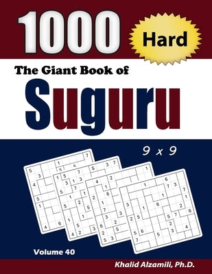 The Giant Book of Suguru: 1000 Hard Number Blocks (9x9) Puzzles by Alzamili, Khalid